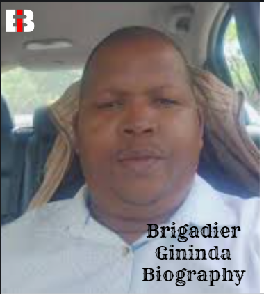 Brigadier Gininda Biography