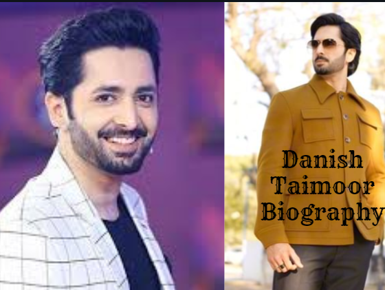 Danish Taimoor Biography