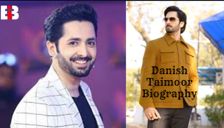 Danish Taimoor Biography